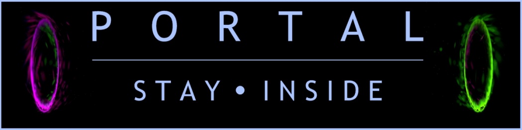 Portal: Stay Inside Portal: Stay Inside